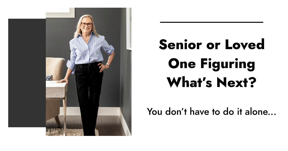 Smiling senior woman standing in a living room, text reads "Senior or loved one figuring what's next? You don't have to do it alone."